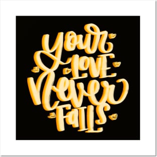 Your love never fails Posters and Art